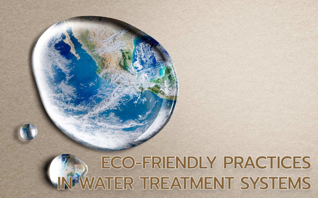 Eco-friendly practices in water treatment systems